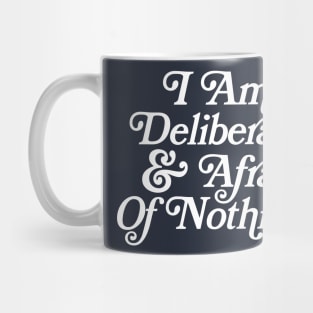 I Am Deliberate & Afraid Of Nothing / Audre Lord Quote Mug